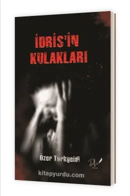 İdris’in Kulakları Özer Türkgeldi 