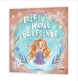 Elif Su Hayal Ülkesinde -Özlem Yörük 