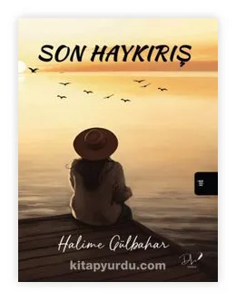 Son Haykırış- Halime Gülbahar 
