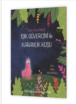Işık Güvercini İle Karanlık Kuşu- Sevgi Akkuş 